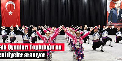 Halk Oyunları Topluluğu’na yeni üyeler aranıyor