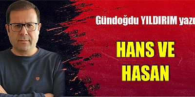 HANS VE HASAN