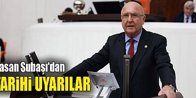 Hasan Subaşı'dan tarihi uyarılar