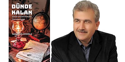 Hasan Tülüceoğlu'nun Dünde Kalan kitabı raflarda yerini aldı