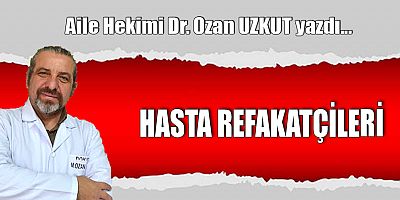 HASTA REFAKATÇİLERİ