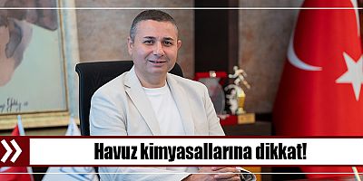 Havuz kimyasallarına dikkat!