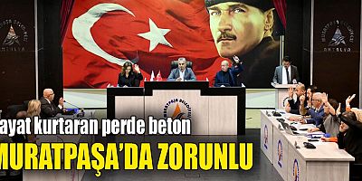 Hayat kurtaran perde beton Muratpaşa’da zorunlu