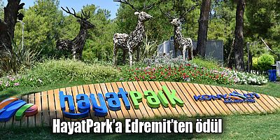 HayatPark’a Edremit’ten ödül