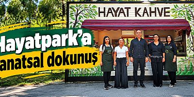 Hayatpark'a sanatsal dokunuş