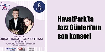 HayatPark’ta Jazz Günleri’nin son konseri