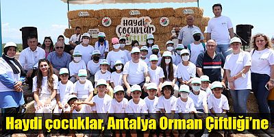 Haydi çocuklar, Antalya Orman Çiftliği’ne
