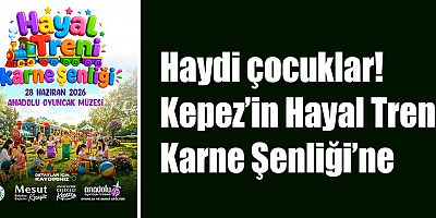 Haydi çocuklar! Kepez’in Hayal Treni Karne Şenliği’ne