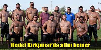 Hedef Kırkpınar’da altın kemer