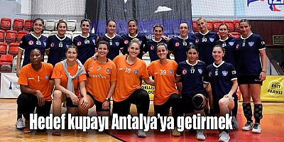 Hedef kupayı Antalya’ya getirmek