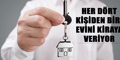 Her dort kişiden biri evini kiraya veriyor