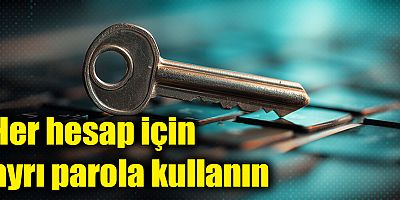 Her hesap için ayrı parola kullanın 