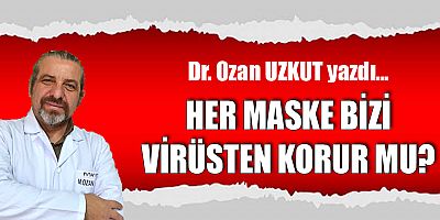 HER MASKE BİZİ VİRÜSTEN KORUR MU?