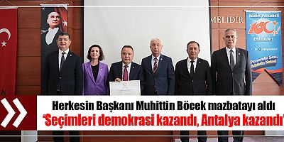 Herkesin Başkanı Muhittin Böcek mazbatayı aldı
