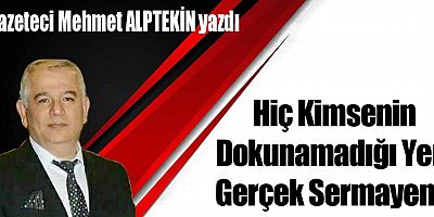 Hiç Kimsenin Dokunamadığı Yer; Gerçek Sermayeniz