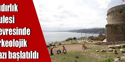 Hıdırlık Kulesi çevresinde arkeolojik kazı başlatıldı