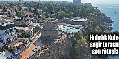 Hıdırlık Kulesi seyir terasına son rötuşlar