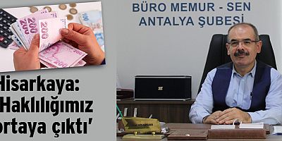 Hisarkaya: ‘Haklılığımız ortaya çıktı’