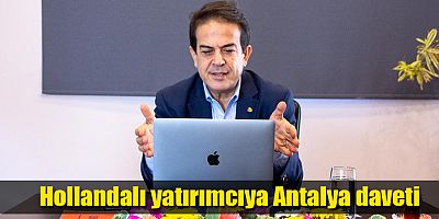 Hollandalı yatırımcıya Antalya daveti