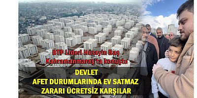 Hüseyin Baş: “Devlet afet durumlarında ev satmaz