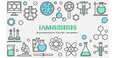 IamGenius Biyoteknolojik Fikirler Yarışması’nda kazananlar belli oldu