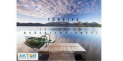 İç Turizm Pazar Değerlendirmesi yayınlandı