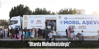 “İftarda Mahallenizdeyiz”