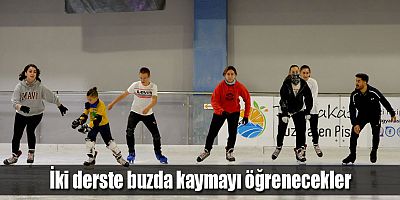 İki derste buzda kaymayı öğrenecekler