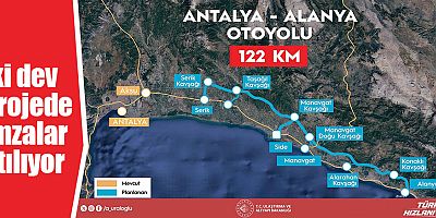 İki dev projede imzalar atılıyor