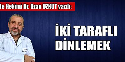 İKİ TARAFLI DİNLEMEK