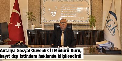 İl Müdürü Duru, kayıt dışı istihdam hakkında bilgilendirdi