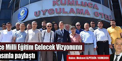 İlçe Milli Eğitim Gelecek Vizyonunu basınla paylaştı