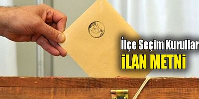 İlçe Seçim Kurulları İlan Metni