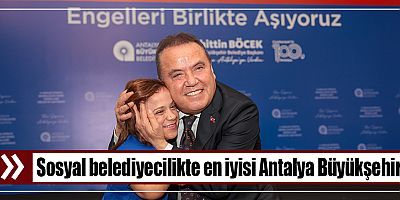 İlk 100 günde en iyi çıkış yapan Büyükşehir; Antalya