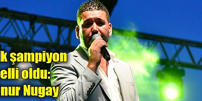 İlk şampiyon belli oldu: Onur Nugay