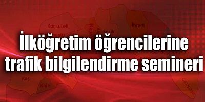 İlköğretim öğrencilerine trafik bilgilendirme semineri