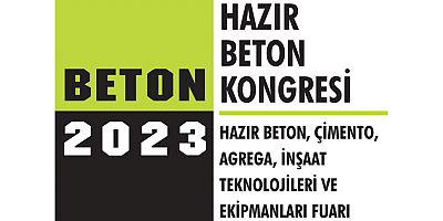İnşaat, hazır beton, çimento ve agrega sektörleri Beton 2023'te buluşuyor