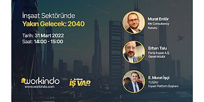 İnşaat sektörünün “yakın geleceği” konuşulacak