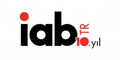 İnteraktif Reklamcılık Derneği (IAB) Türkiye’de 10. Yılını kutluyor