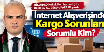 İnternet Alışverişinde Kargo Sorunları: Sorumlu Kim?