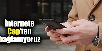 İnternete Cep'ten bağlanıyoruz