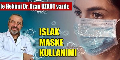 ISLAK MASKE KULLANIMI
