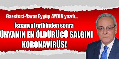 İspanyol gribinden sonra DÜNYANIN EN ÖLDÜRÜCÜ SALGINI KORONAVİRÜS!