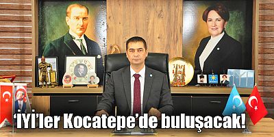 ‘İYİ’ler Kocatepe’de buluşacak!