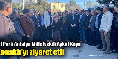 İYİ Parti Antalya Milletvekili Aykut Kaya Konaklı'yı ziyaret etti