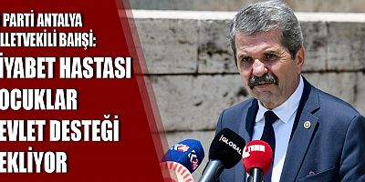 İYİ Parti Antalya Milletvekili Feridun Bahşi'den TİP 1 Diyabet Araştırma Önergesi