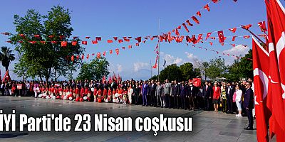 İYİ Parti'de 23 Nisan coşkusu