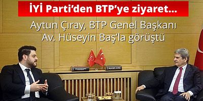 İYİ Parti’den BTP’ye ziyaret…