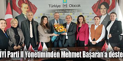 İYİ Parti İl Yönetiminden Mehmet Başaran’a destek