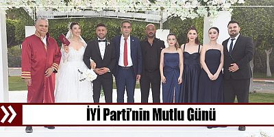 İYİ Parti’nin Mutlu Günü